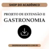 Projeto de extensão II Gastronomia - Shop do Acadêmico Projeto de extensão II Gastronomia