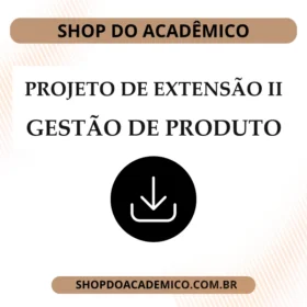 Projeto de Extensão II Gestão de Produto