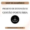 Projeto de Extensao II Gestão Portuária - Shop do Acadêmico Projeto de Extensao II Gestão Portuária