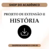 Projeto de Extensão II História