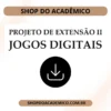 Projeto de Extensão II Jogos Digitais - Shop do Acadêmico Projeto de Extensão II Jogos Digitais