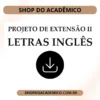 Projeto de Extensão II Letras Inglês - Shop do Acadêmico Projeto de Extensão II Letras Inglês