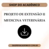 Projeto de Extensão II Medicina Veterinária - Shop do Acadêmico Projeto de Extensão II Medicina Veterinária