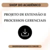 Projeto de Extensão II Processos Gerenciais - Shop do Acadêmico Projeto de Extensão II Processos Gerenciais