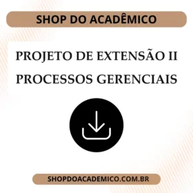 Projeto de Extensão II Processos Gerenciais