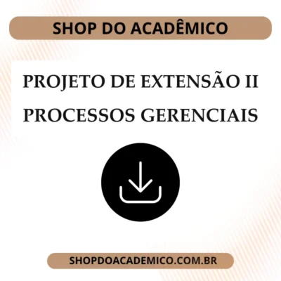 Projeto de Extensão II Processos Gerenciais