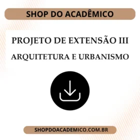 Projeto de Extensão III Arquitetura e Urbanismo