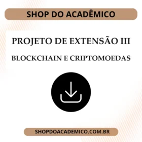 Projeto de Extensão III Blockchain, Criptomoedas e Finanças na Era Digital