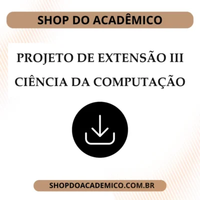 Projeto de Extensão III Ciência da Computação