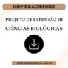 Projeto de Extensão III Ciências Biológicas - Shop do Acadêmico Projeto de Extensão III Ciências Biológicas
