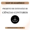 Projeto de Extensão III Ciências Contábeis - Shop do Acadêmico Projeto de Extensão III Ciências Contábeis