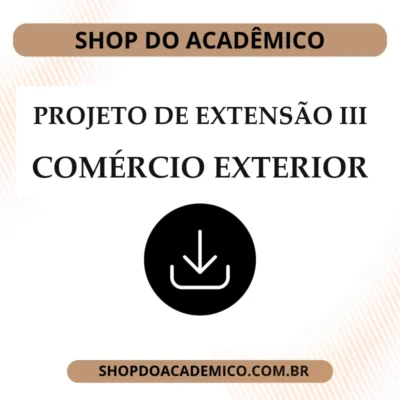 Projeto de Extensão III Comércio Exterior