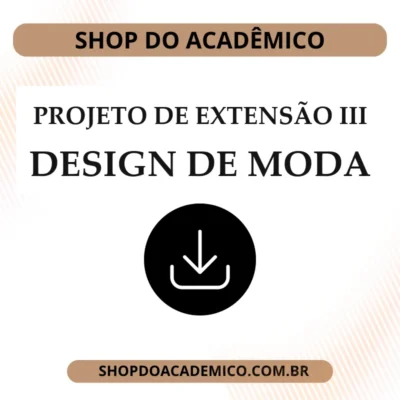 Projeto de Extensão III Design de Moda