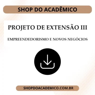 Projeto de Extensão III Empreendedorismo e Novos Negócios