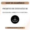 Projeto de Extensão III Engenharia Ambiental e Sanitária