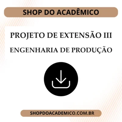 Projeto de Extensão III Engenharia de Produção