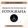 Projeto de Extensão III Fotografia