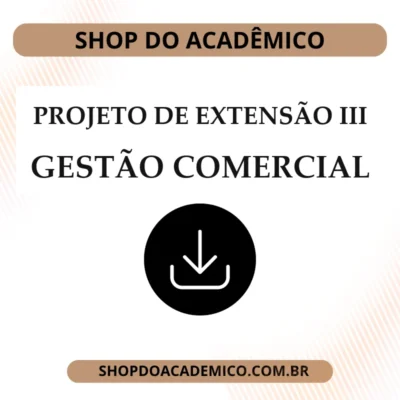 Projeto de Extensão III Gestão Comercial