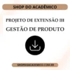 Projeto de Extensão III Gestão de Produto