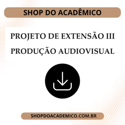 Projeto de Extensão III Produção Audiovisual