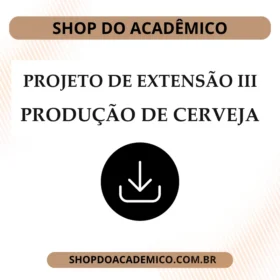 Projeto de Extensão III Produção de Cerveja