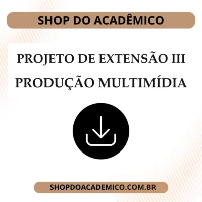 Projeto de Extensão III Produção Multimídia