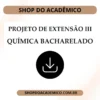 Projeto de extensão III Química Bacharelado