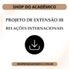 Projeto de Extensão III Relações Internacionais