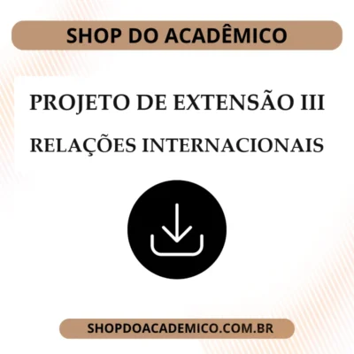 Projeto de Extensão III Relações Internacionais