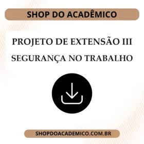 Projeto de Extensão III Segurança no Trabalho