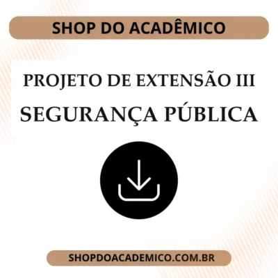 Projeto de Extensão III Segurança Pública