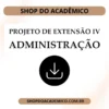 Projeto de Extensão IV Administração