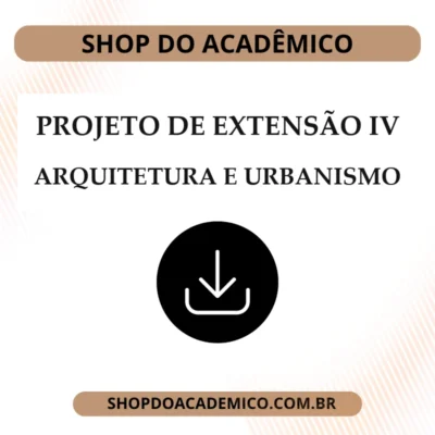 Projeto de Extensão IV Arquitetura e Urbanismo