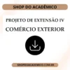 Projeto de Extensão IV Comércio Exterior - Shop do Acadêmico Projeto de Extensão IV Comércio Exterior