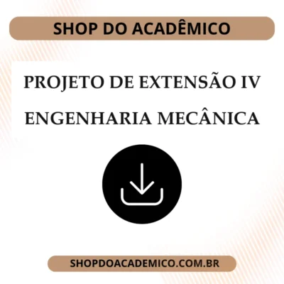 Projeto de Extensão IV Engenharia Mecânica