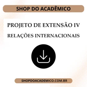 Projeto de Extensão IV Relações Internacionais