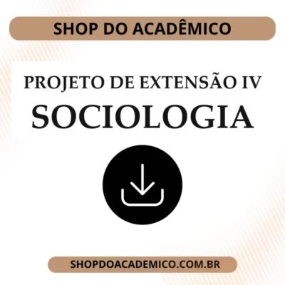 Projeto de Extensão IV Sociologia
