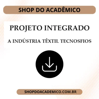 Projeto Integrado A indústria têxtil TecnosFios