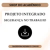 Projeto Integrado CST em Segurança no Trabalho indústria ElectronTec