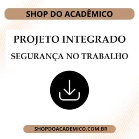 Projeto Integrado CST em Segurança no Trabalho indústria ElectronTec
