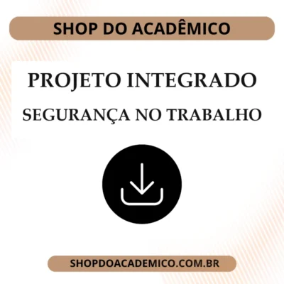 Projeto Integrado CST em Segurança no Trabalho indústria ElectronTec