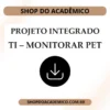 Projeto Integrado Cursos da área de TI – monitorar o pet no parque