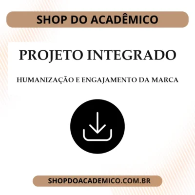 Projeto Integrado Humanização e engajamento da marca
