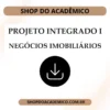 Projeto Integrado I CST em Negócios Imobiliários Imobiliária Horizonte - Shop do Acadêmico Projeto integrado I Cst em Negócios Imobiliários Imobiliária Horizonte