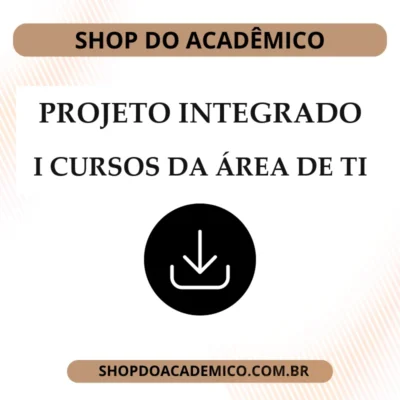 Projeto Integrado Cursos da Área de TI