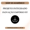 Projeto Integrado Inovação Empório FIT - Shop do Acadêmico Projeto Integrado Inovação Empório FIT