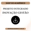 Projeto Integrado Inovação Gestão