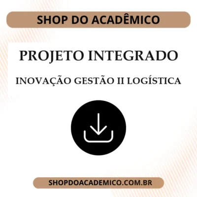 Projeto Integrado Inovação Gestão II Logística