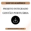 Projeto Integrado Inovação Gestão Portuária Desafios da gestão ambiental no Porto Mar Azul