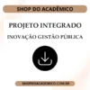 Projeto Integrado Inovação Gestão Pública